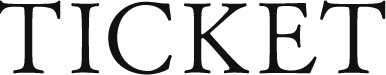 TICKET